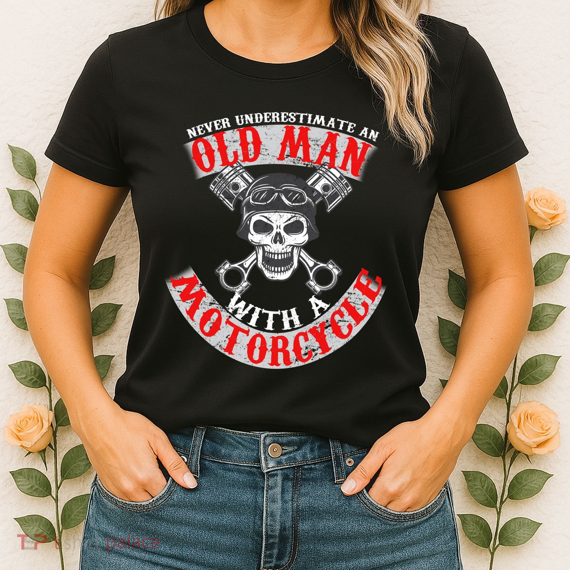 Never Underestimate An Old Man With A Motorcycle Women's T-Shirt