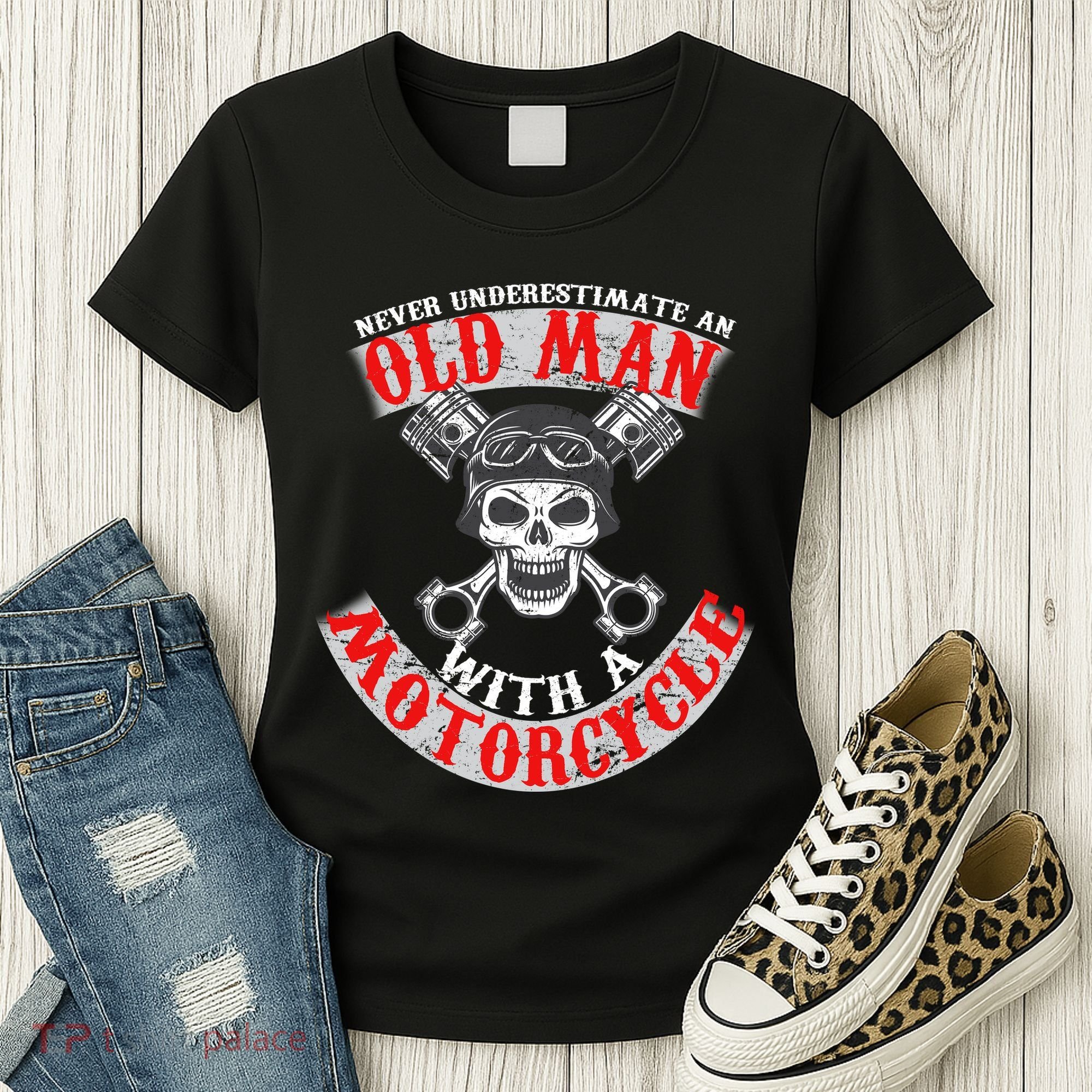 Never Underestimate An Old Man With A Motorcycle Women's T-Shirt