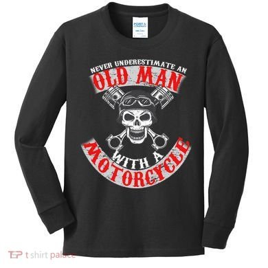 Never Underestimate An Old Man With A Motorcycle Kids Long Sleeve Shirt
