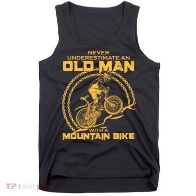 Never Underestimate An Old Man With A Mountain Bike Tank Top