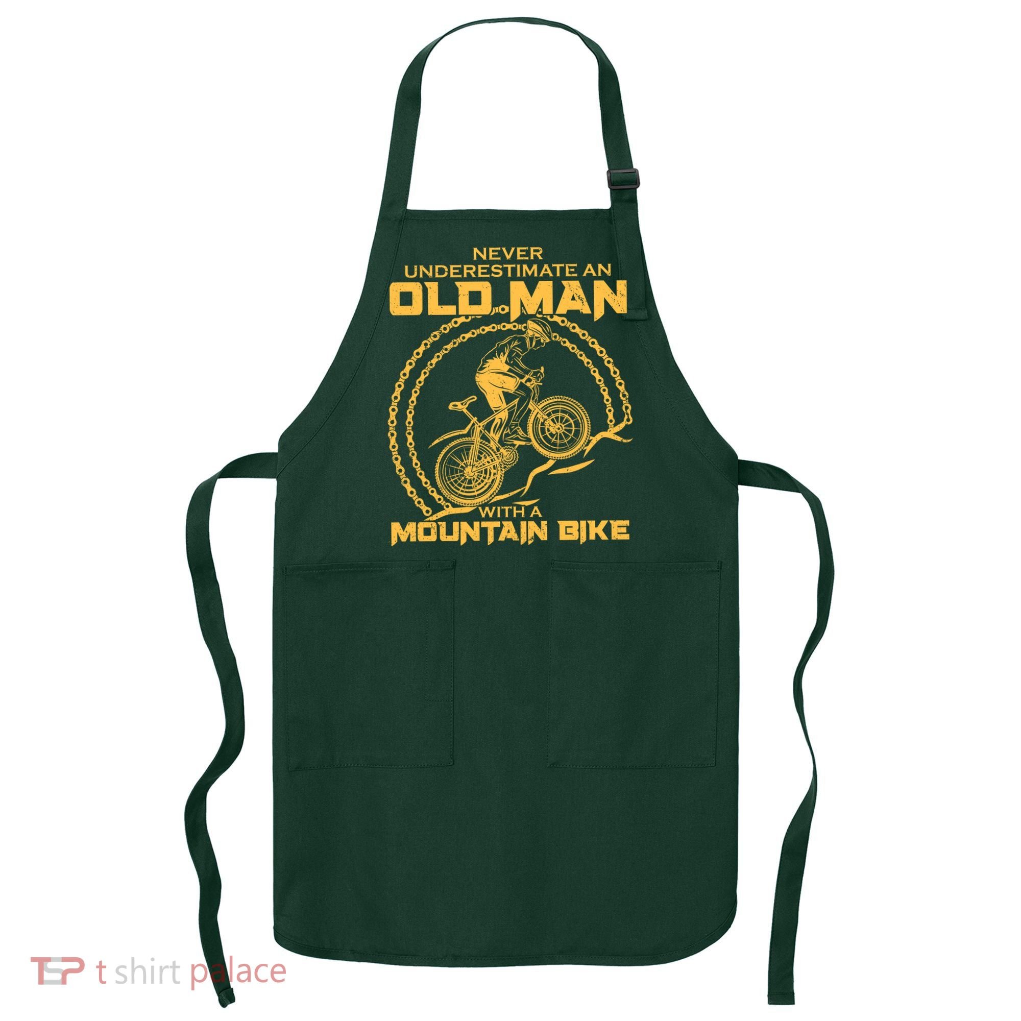 Never Underestimate An Old Man With A Mountain Bike Apron