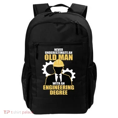 Never Underestimate An Old Man With An Engineering Degree Backpack