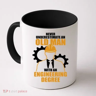 Never Underestimate An Old Man With An Engineering Degree Coffee Mug