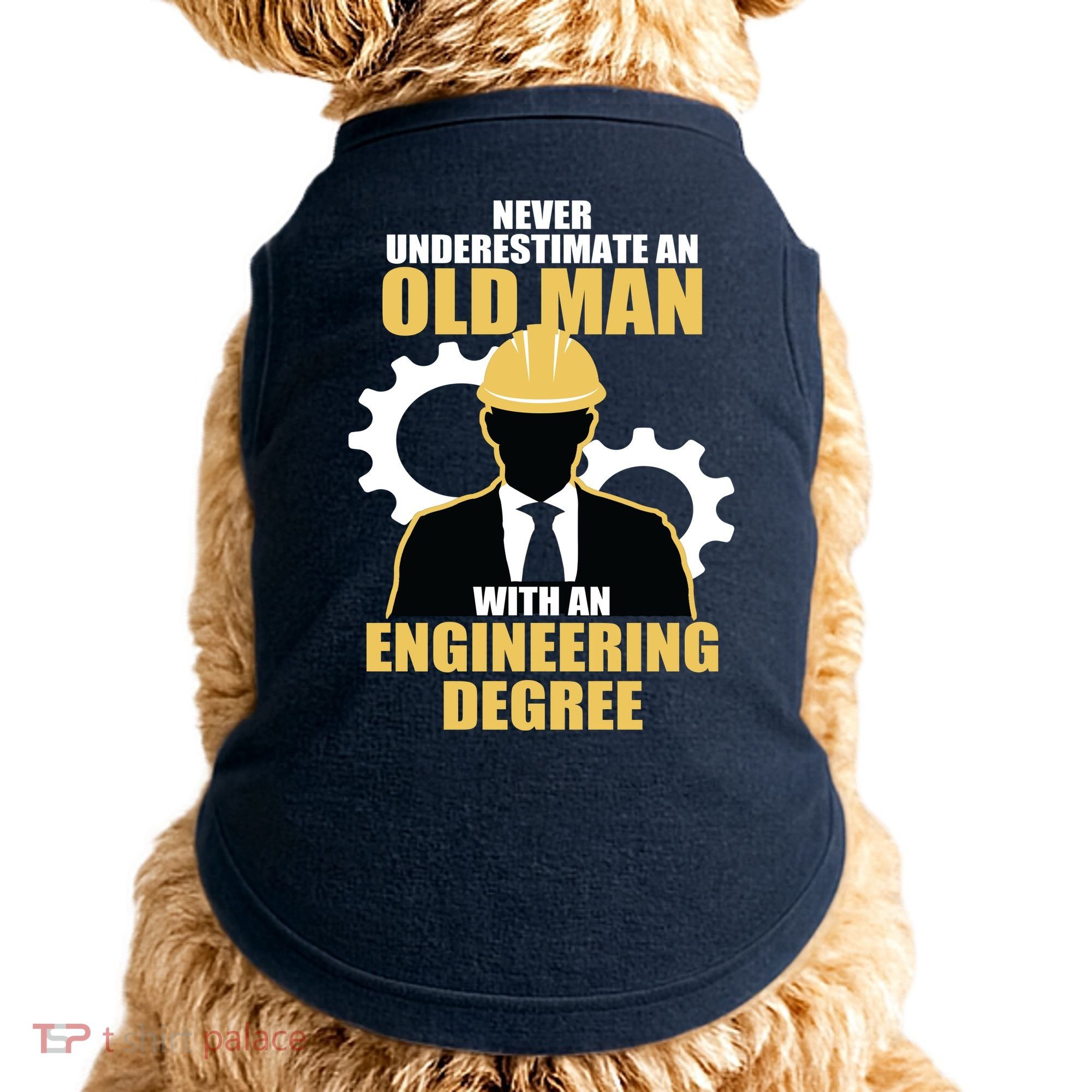 Never Underestimate An Old Man With An Engineering Degree Doggie Tank