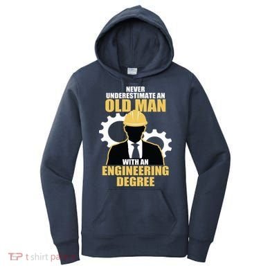 Never Underestimate An Old Man With An Engineering Degree Women's Hoodie