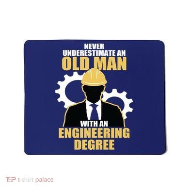 Never Underestimate An Old Man With An Engineering Degree Mousepad