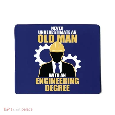 Never Underestimate An Old Man With An Engineering Degree Mousepad