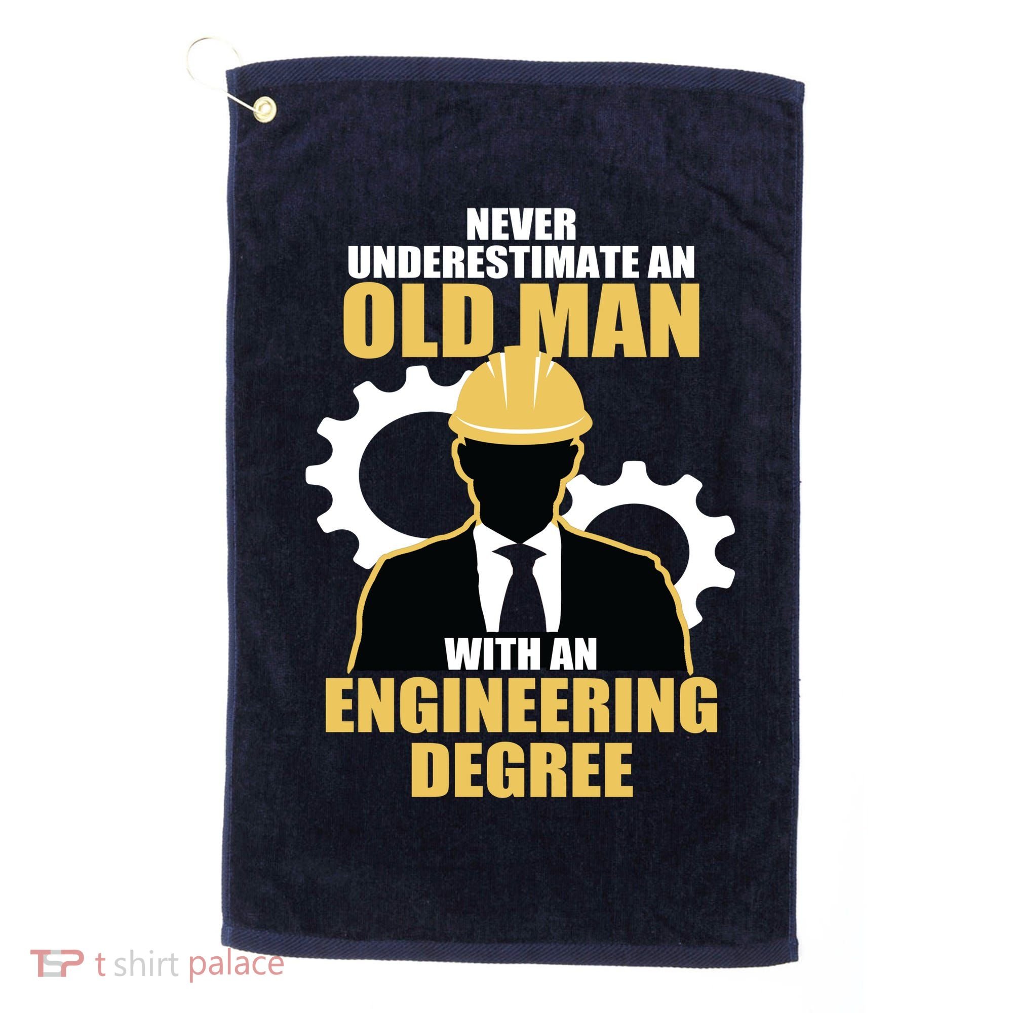 Never Underestimate An Old Man With An Engineering Degree Golf Towel
