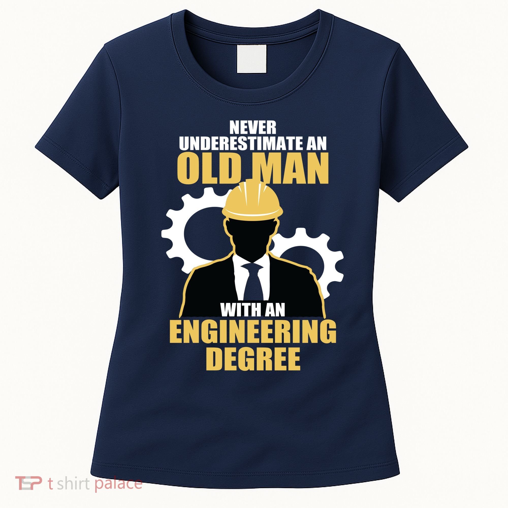 Never Underestimate An Old Man With An Engineering Degree Women's T-Shirt