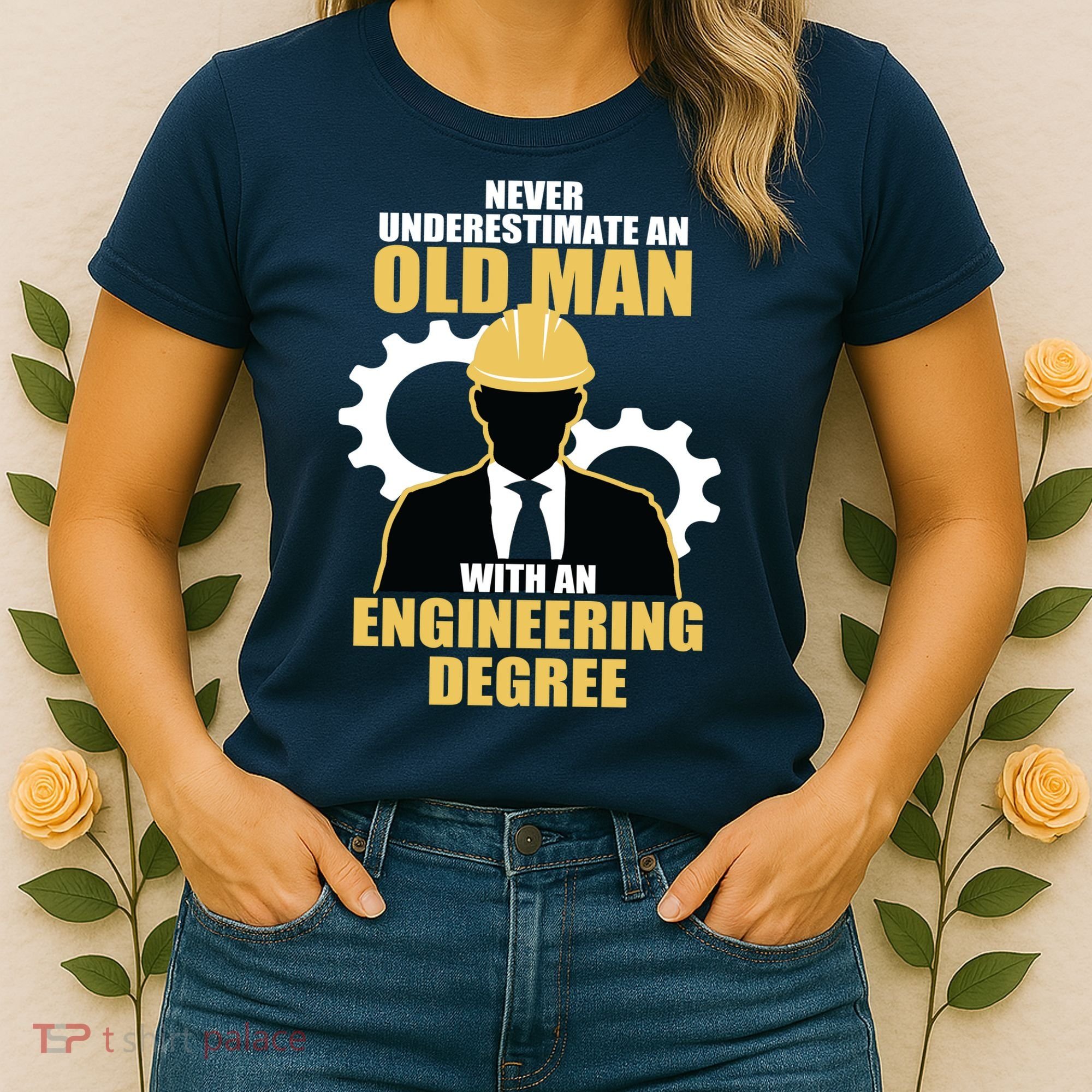 Never Underestimate An Old Man With An Engineering Degree Women's T-Shirt