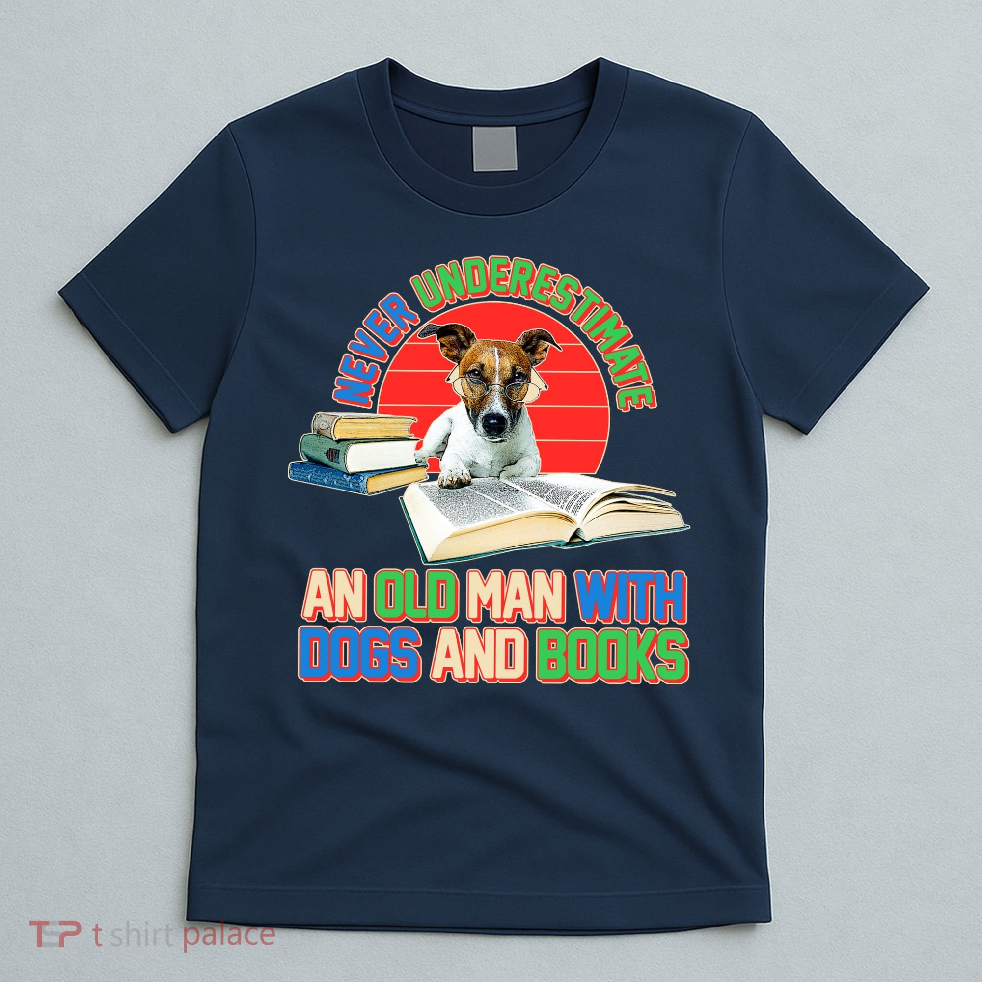 Never Underestimate An Old Man With Dogs And Books T-Shirt