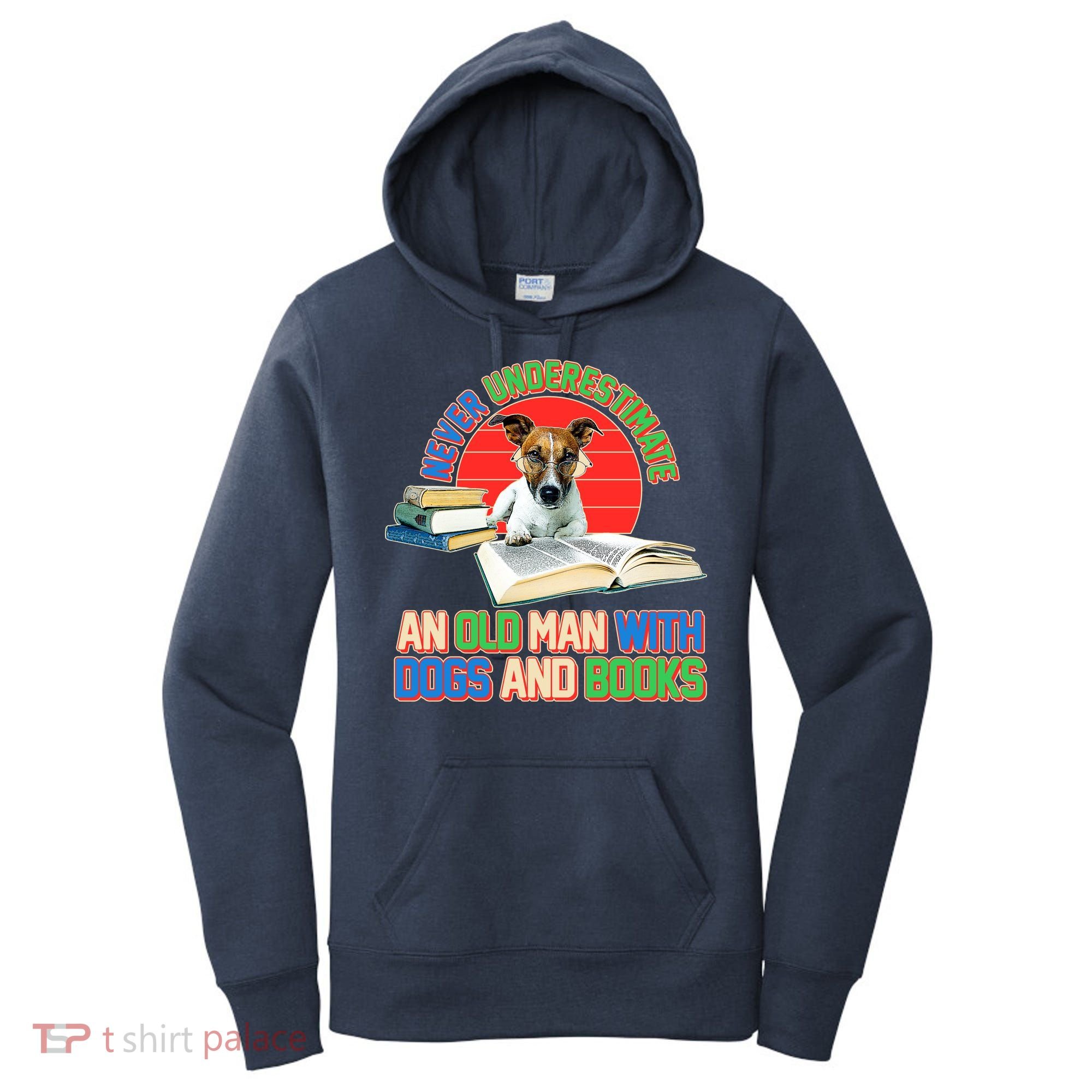 Never Underestimate An Old Man With Dogs And Books Women's Hoodie
