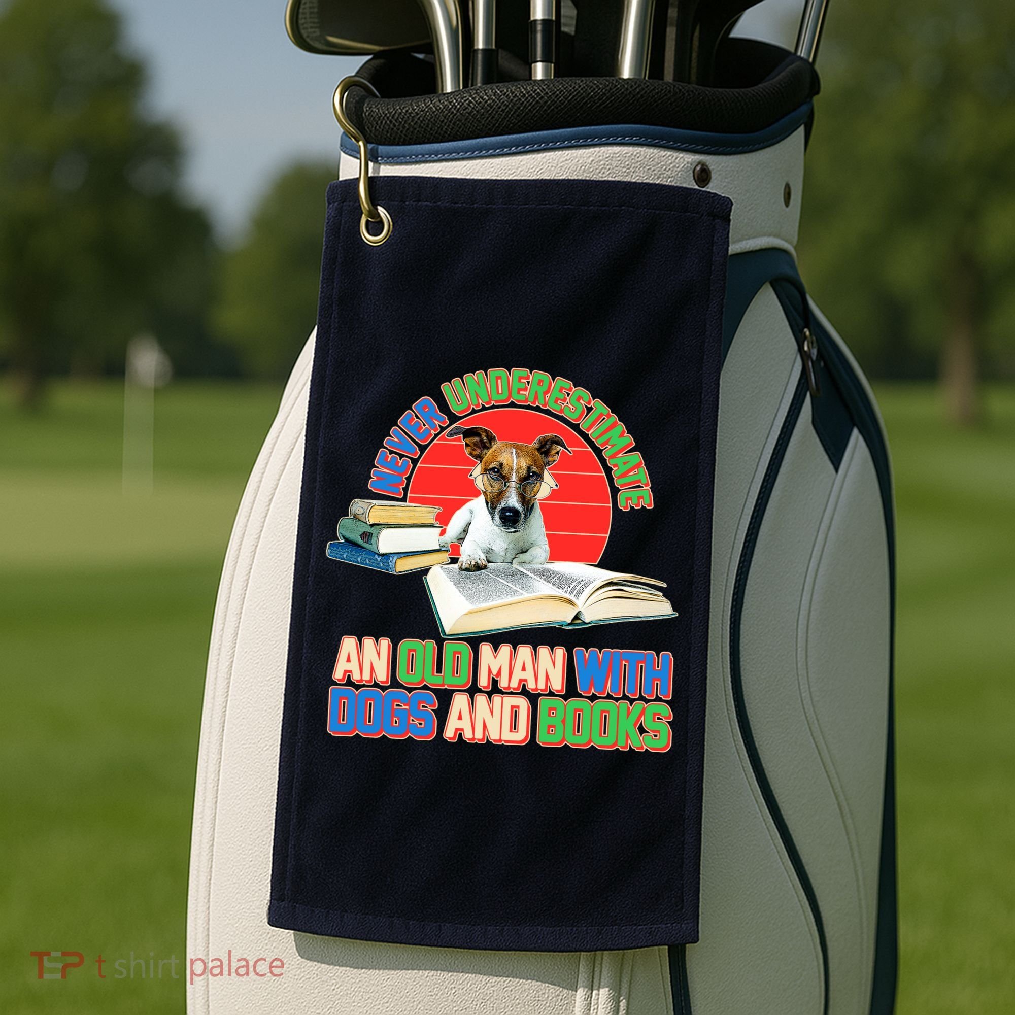 Never Underestimate An Old Man With Dogs And Books Golf Towel