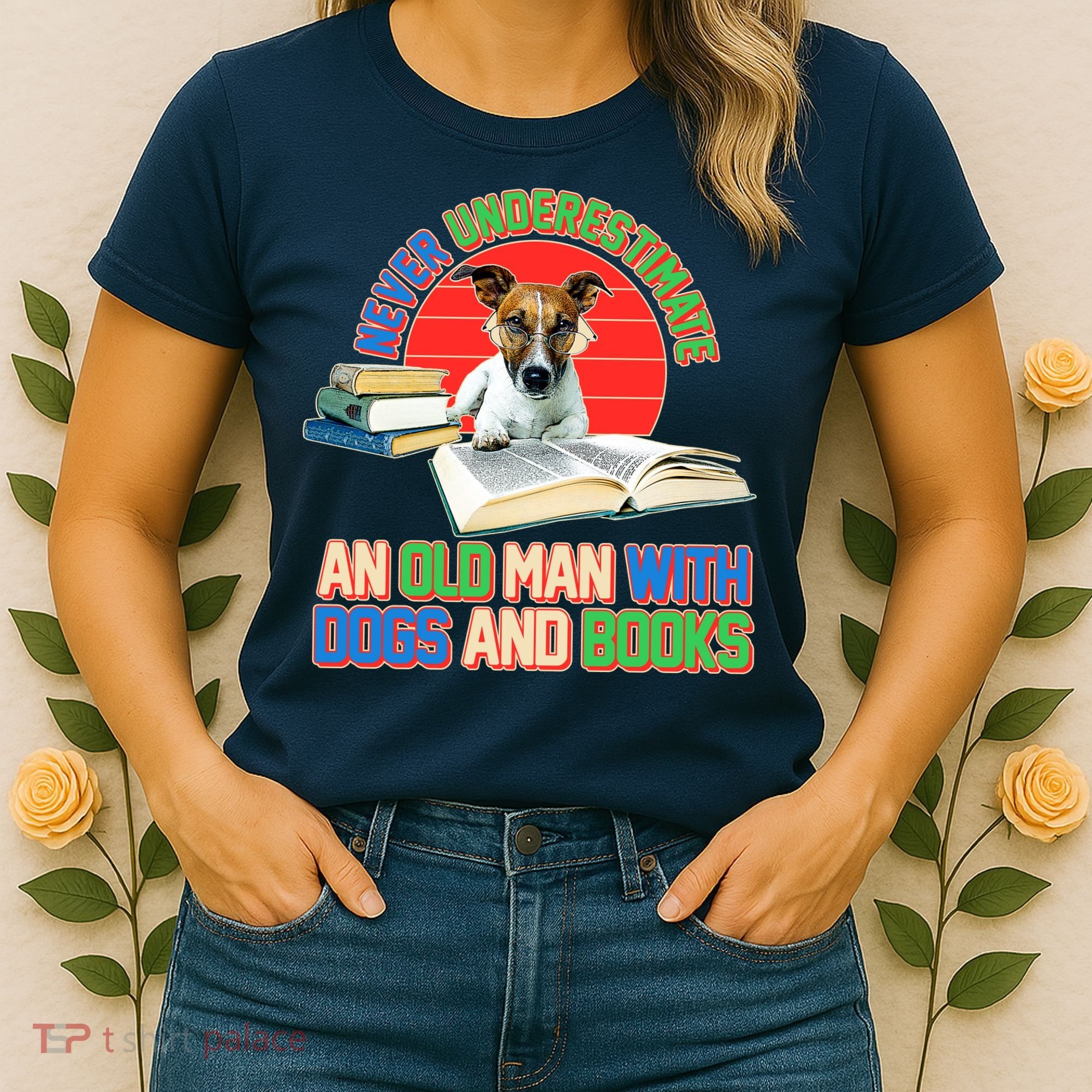 Never Underestimate An Old Man With Dogs And Books Women's T-Shirt