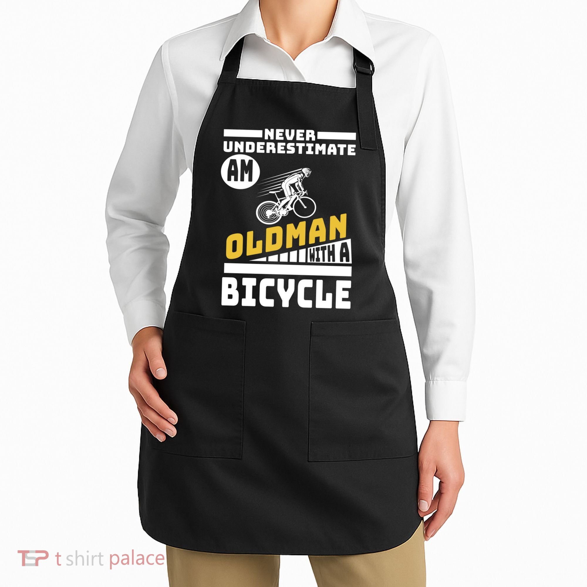 Never Underestimate An Oldman With A Bicycle Apron
