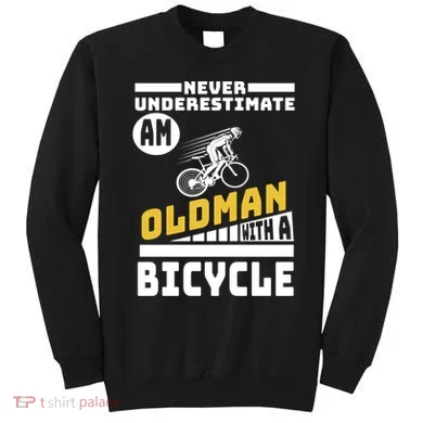 Never Underestimate An Oldman With A Bicycle Sweatshirt