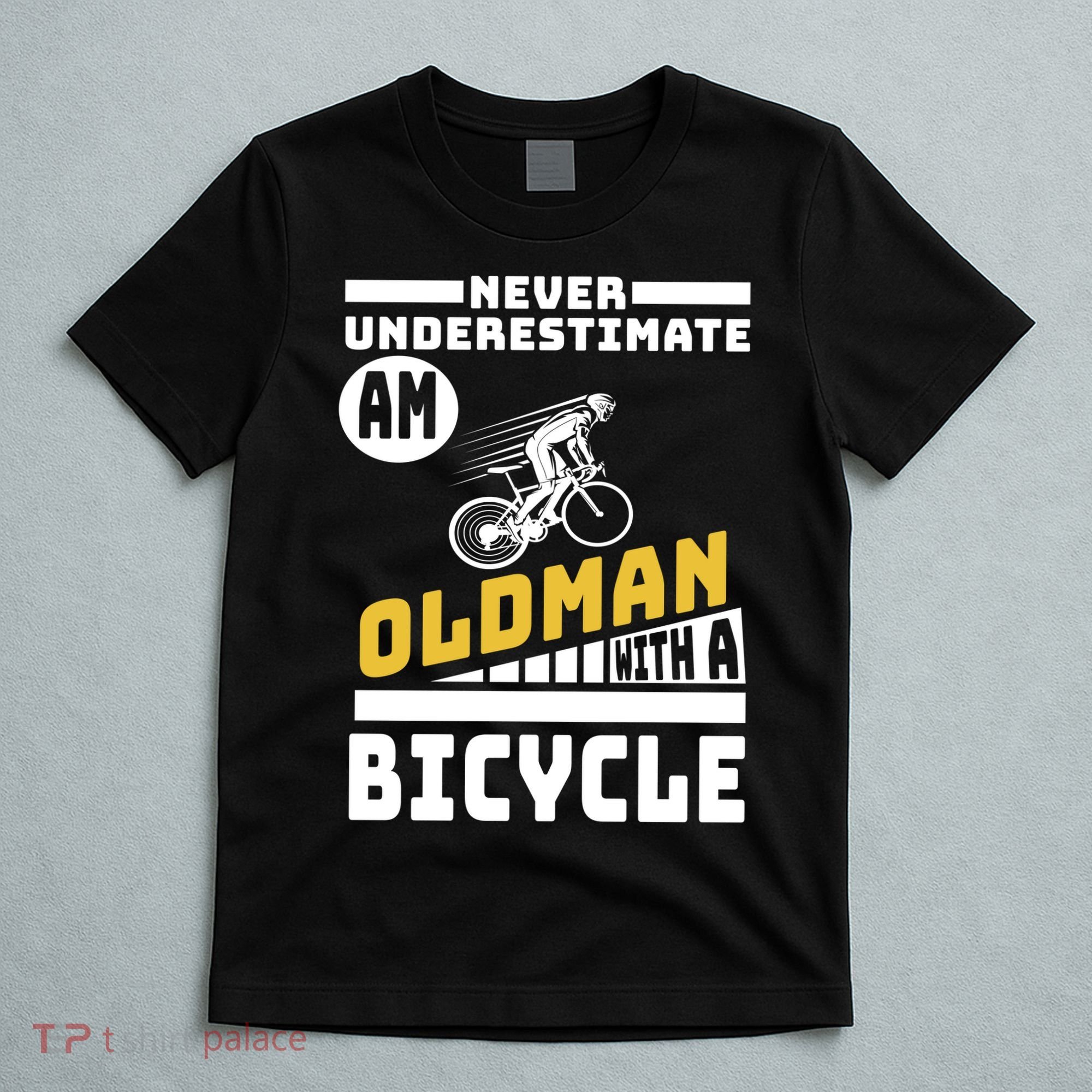 Never Underestimate An Oldman With A Bicycle T-Shirt