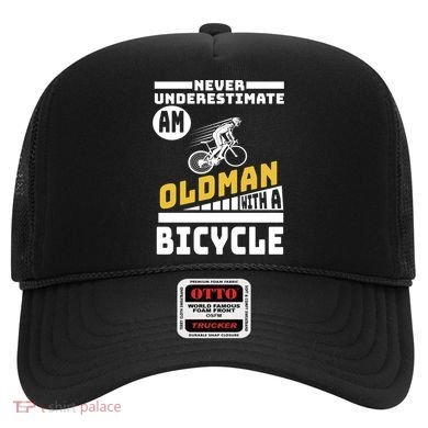 Never Underestimate An Oldman With A Bicycle Hat