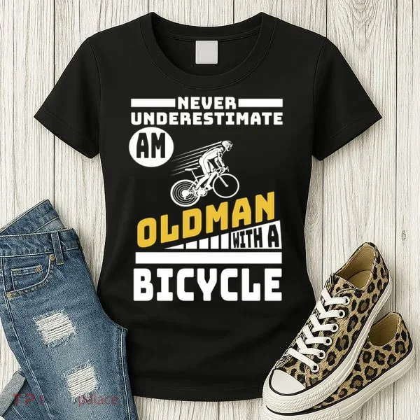 Never Underestimate An Oldman With A Bicycle Women's T-Shirt