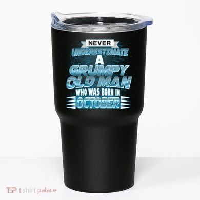 Never Underestimate Grumpy Old Man Born In October Tumbler