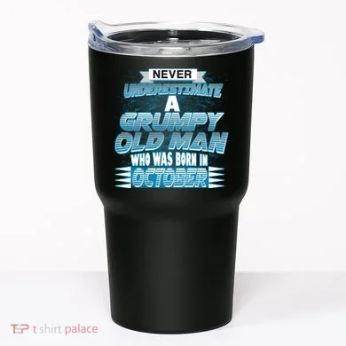 Never Underestimate Grumpy Old Man Born In October Tumbler
