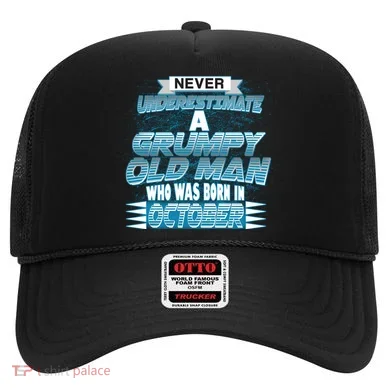 Never Underestimate Grumpy Old Man Born In October Hat