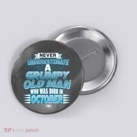 Never Underestimate Grumpy Old Man Born In October Button thumb 0