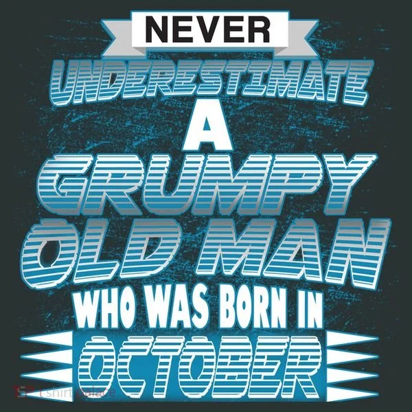Never Underestimate Grumpy Old Man Born In October Button