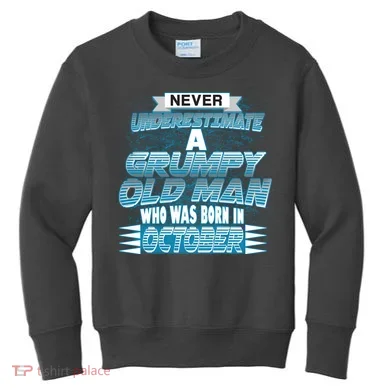 Never Underestimate Grumpy Old Man Born In October Kids Sweatshirt