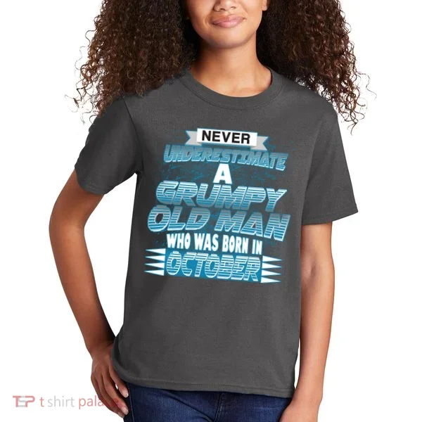 Never Underestimate Grumpy Old Man Born In October Kids T-Shirt