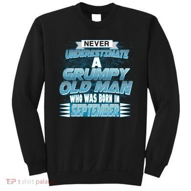 Never Underestimate Grumpy Old Man Born In September Sweatshirt