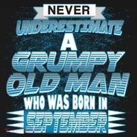 Never Underestimate Grumpy Old Man Born In September T-Shirt thumb 7