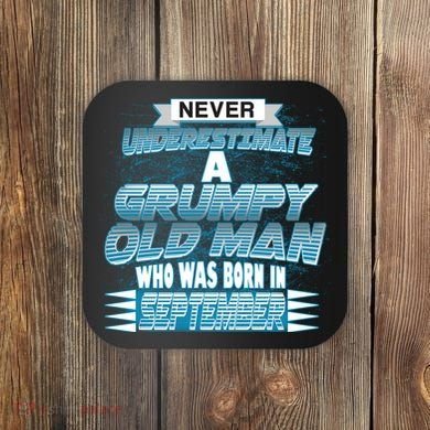 Never Underestimate Grumpy Old Man Born In September Coaster