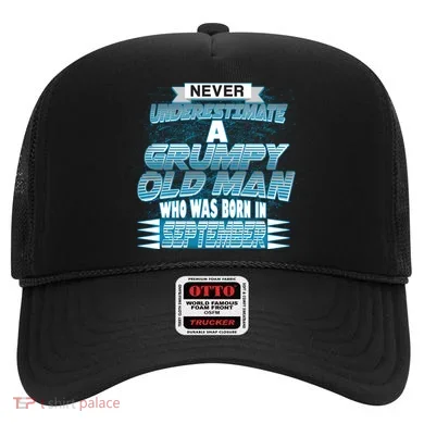 Never Underestimate Grumpy Old Man Born In September Hat