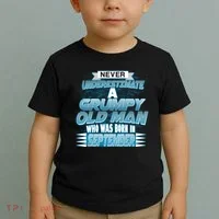 Never Underestimate Grumpy Old Man Born In September Toddler T-Shirt thumb 2
