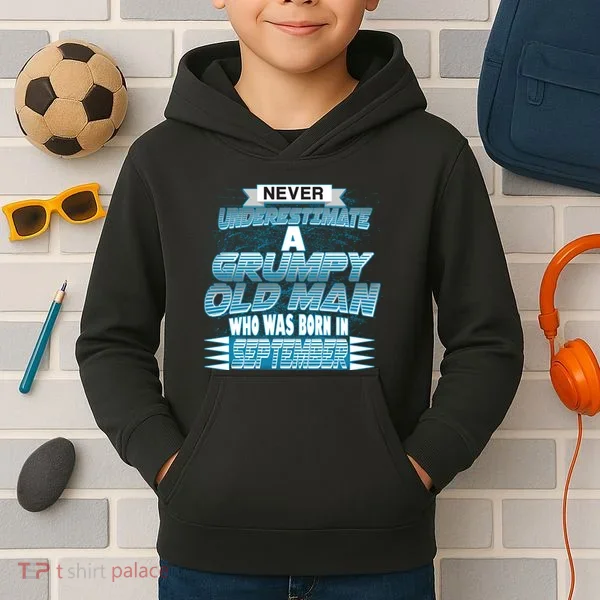 Never Underestimate Grumpy Old Man Born In September Kids Hoodie