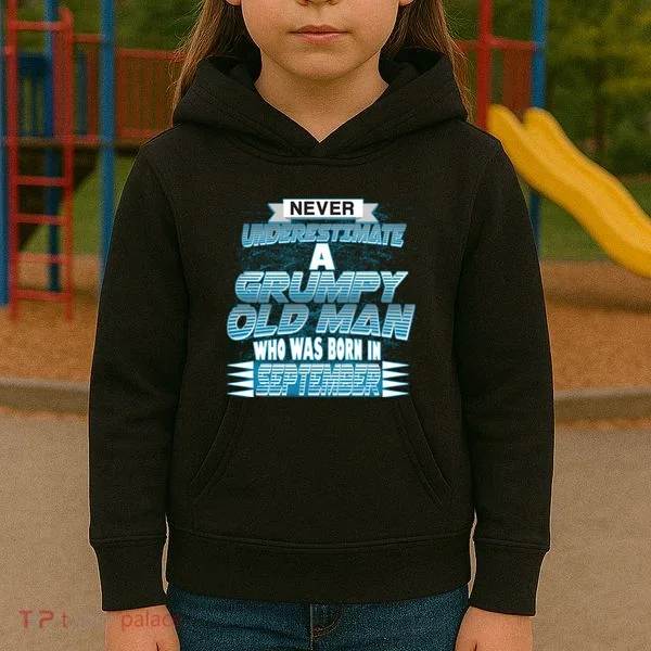 Never Underestimate Grumpy Old Man Born In September Kids Hoodie
