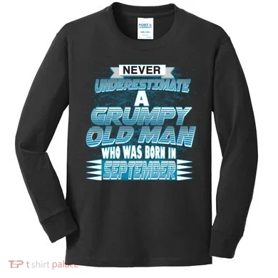 Never Underestimate Grumpy Old Man Born In September Kids Long Sleeve Shirt