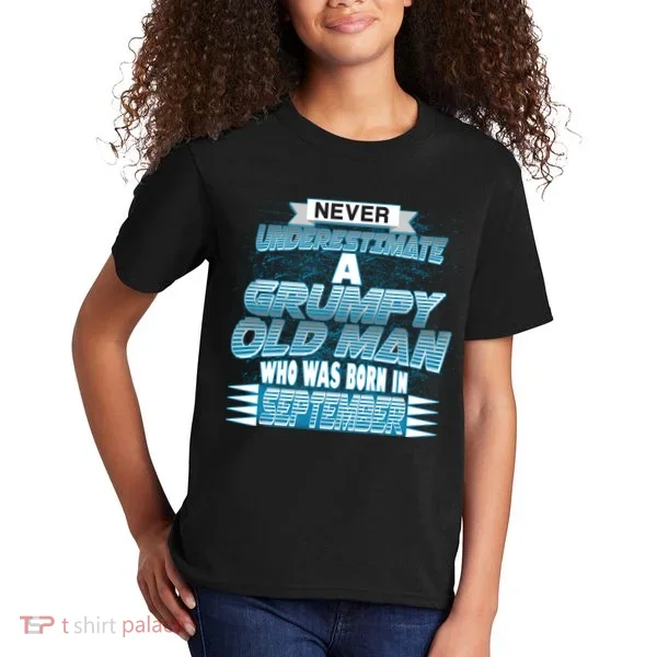 Never Underestimate Grumpy Old Man Born In September Kids T-Shirt
