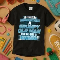 Never Underestimate Grumpy Old Man Born In September Kids T-Shirt thumb 3