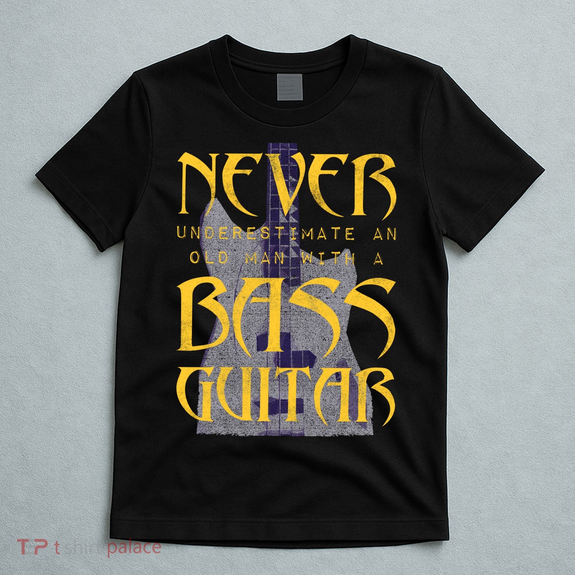 Never Underestimate Old Man With A Bass Guitar T-Shirt