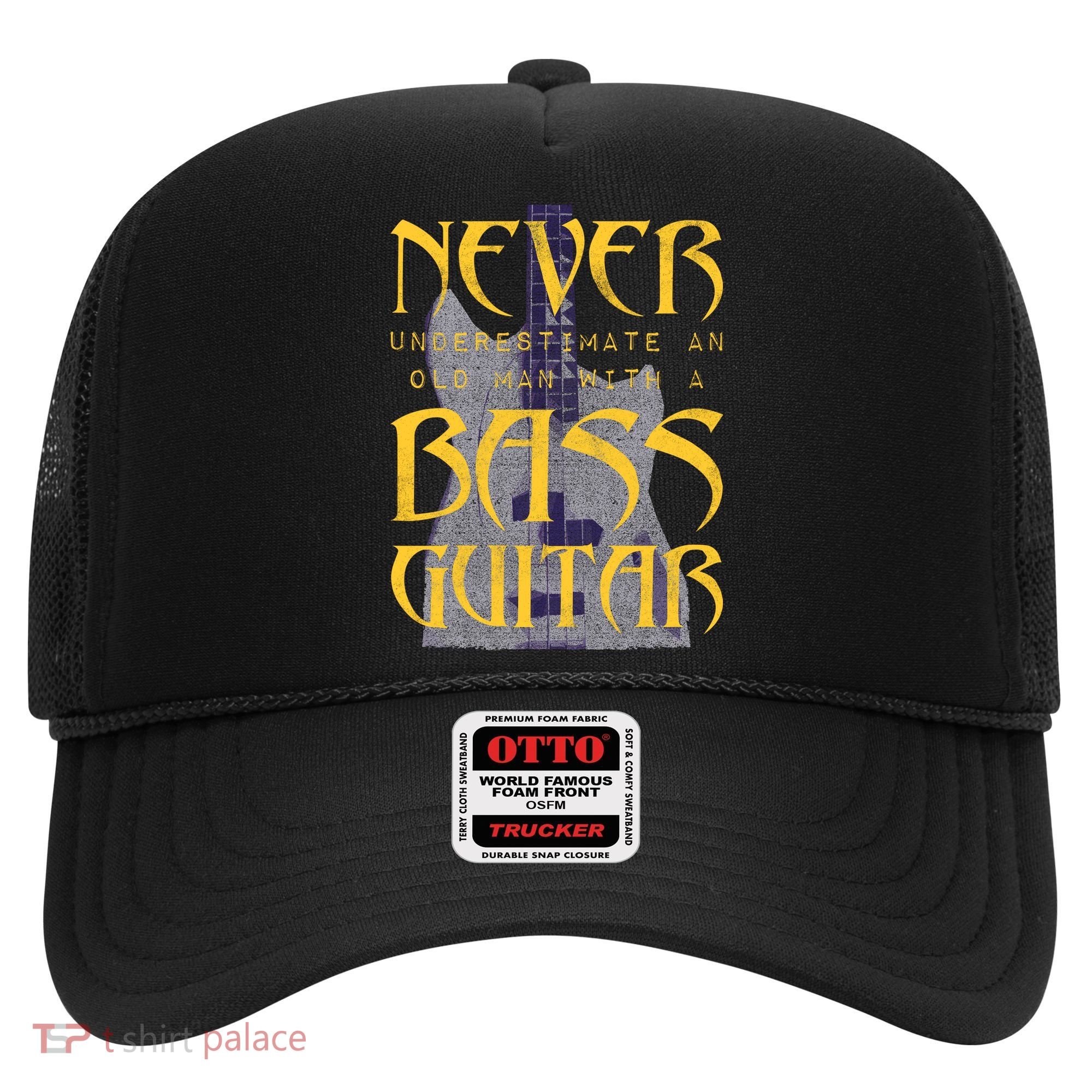 Never Underestimate Old Man With A Bass Guitar Hat
