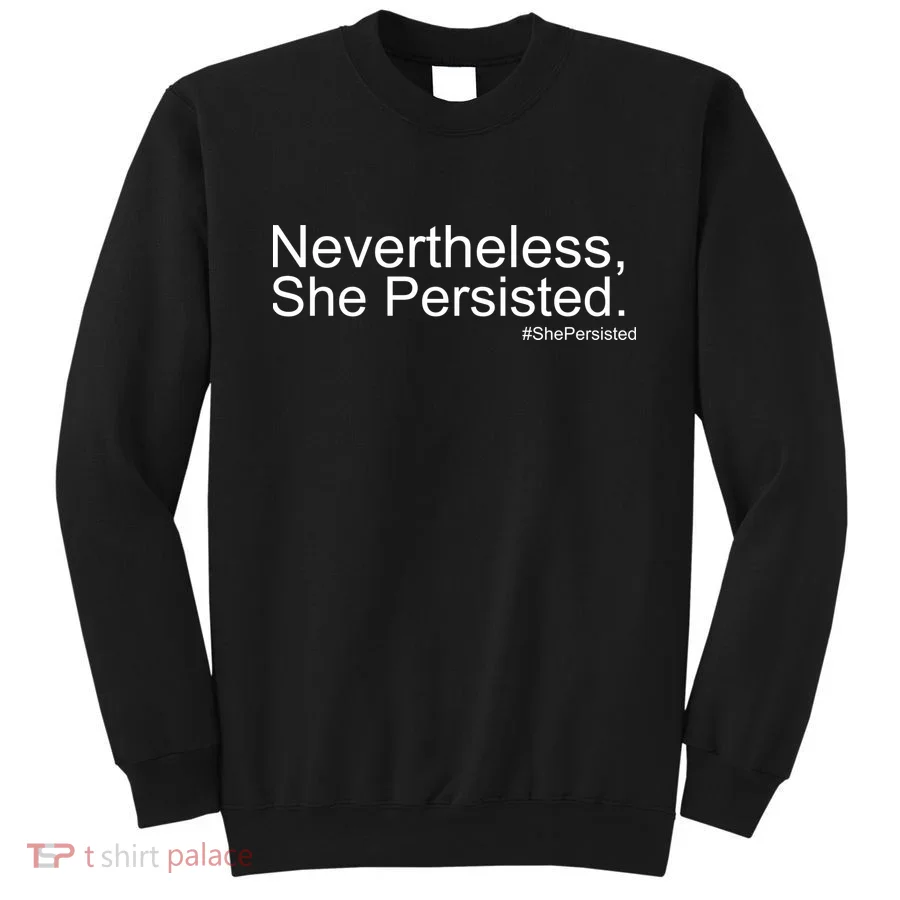 Nevertheless, She Persisted - Resist Sweatshirt
