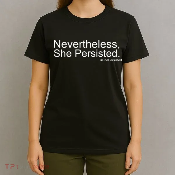 Nevertheless, She Persisted - Resist T-Shirt