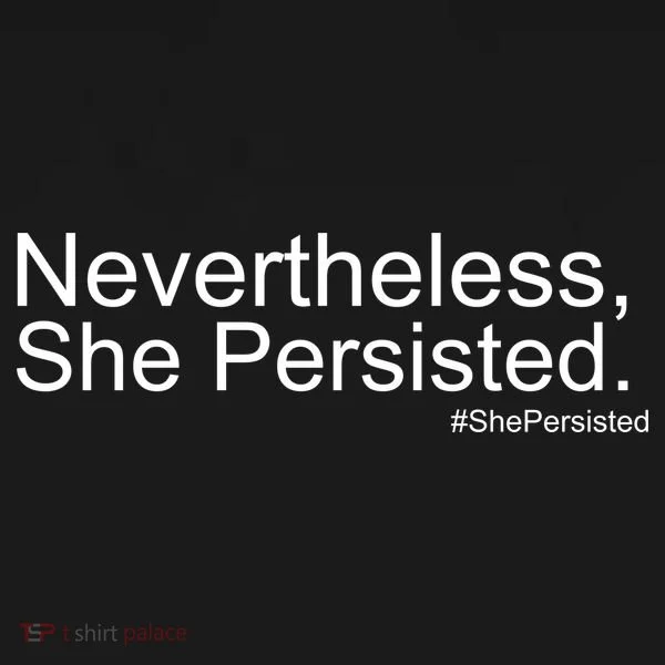 Nevertheless, She Persisted - Resist T-Shirt