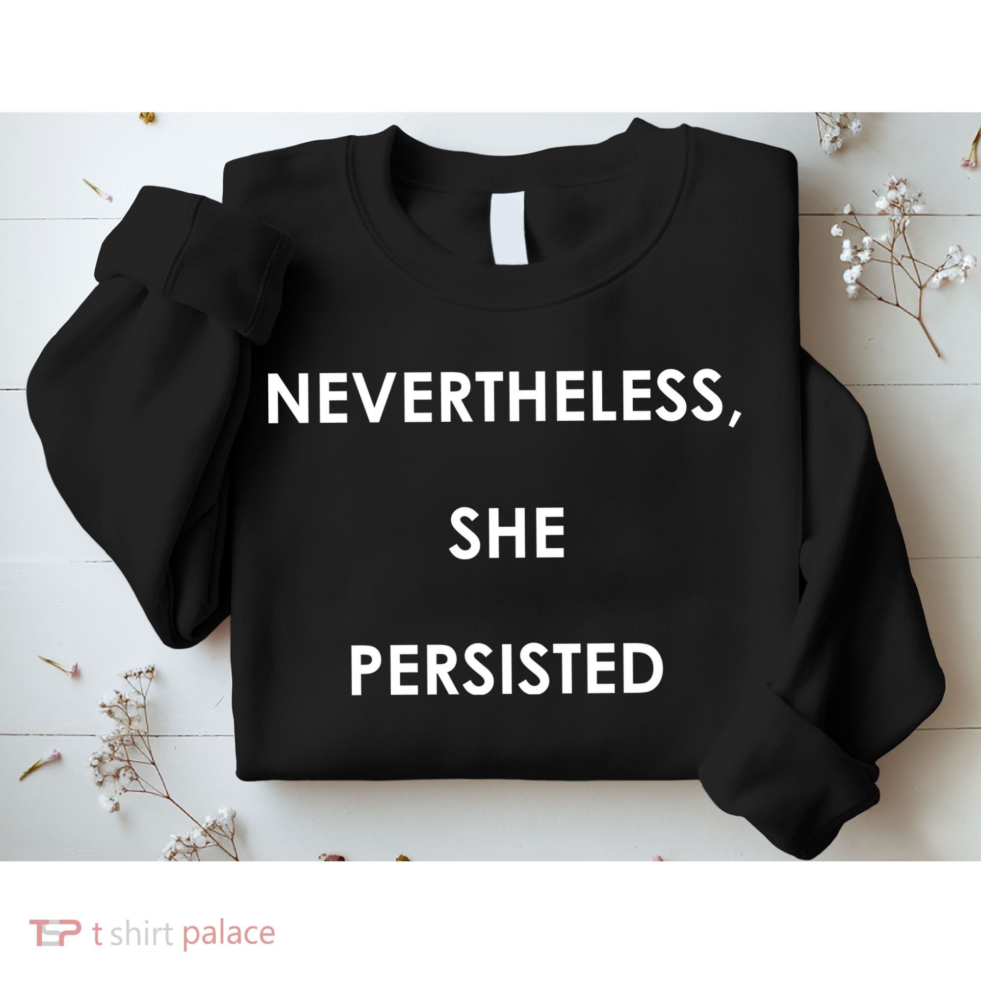 Nevertheless, She Persisted Sweatshirt