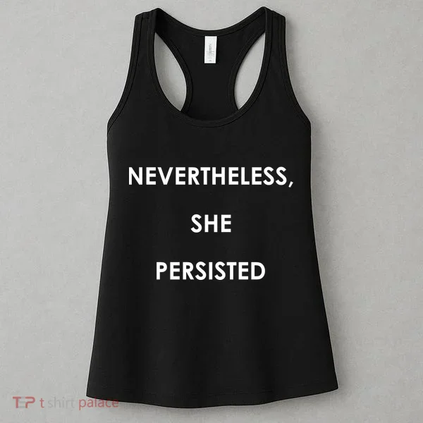 Nevertheless, She Persisted. Women's Tank Top
