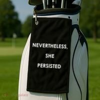 Nevertheless, She Persisted. Golf Towel thumb 2