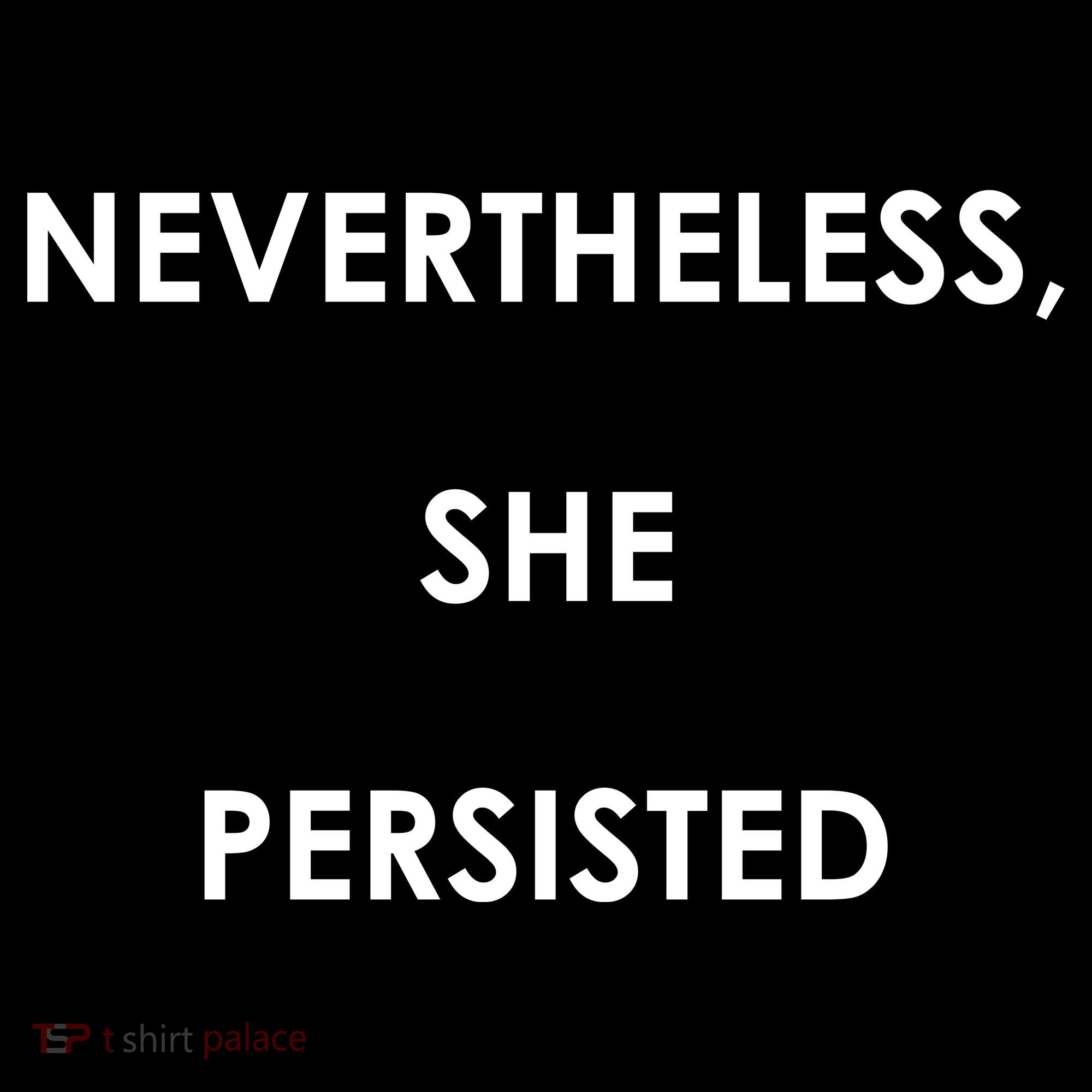 Nevertheless, She Persisted Women's Long Sleeve Shirt