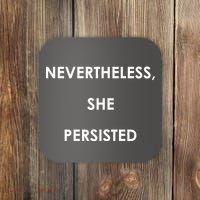 Nevertheless, She Persisted. Coaster thumb 0